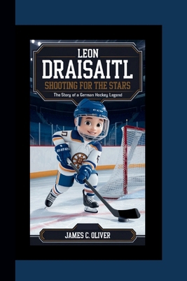 LEON DRAISAITL: Shooting for the Stars The Stor...            Book Cover