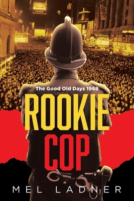 Rookie Cop: The Good Old Days 1968 1641338482 Book Cover