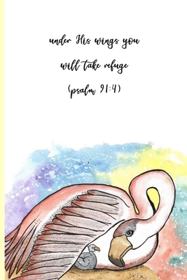 Under His Wings You Will Take Refuge (Psalms 91... 1692336010 Book Cover