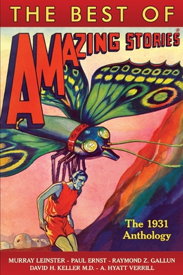 The Best of Amazing Stories the 1931 Anthology B0898Z8FB3 Book Cover