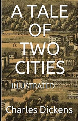 A Tale of Two Cities Illustrated B08R38HW8P Book Cover