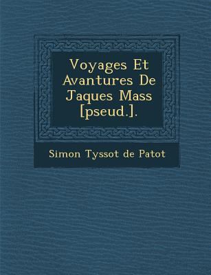 Voyages Et Avantures de Jaques Mass [Pseud.]. [French] 1286999928 Book Cover