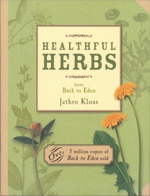 Healthful Herbs: From Back to Eden 159223870X Book Cover