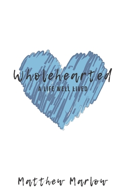 Wholehearted: A life well lived 1542992273 Book Cover