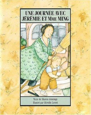 Une Journee Avec Jeremie Et Mme Ming [French] 1550372483 Book Cover