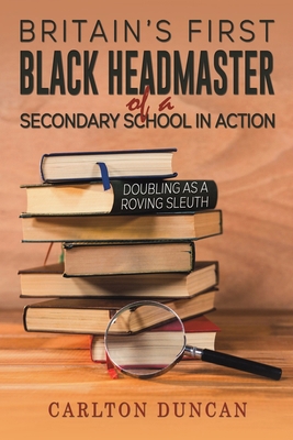 Britain's First Black Headmaster of a Secondary... B0D66L76HZ Book Cover