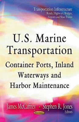 U.S. Marine Transportation: Container Ports, In... 1621006204 Book Cover