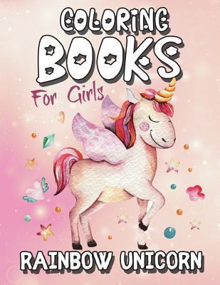 Rainbow Unicorn Coloring Book For Girls: The Really Cute & Best Relaxing Activity Colouring Book For Girls 2018 (My Gorgeous Fantastical Magical Creature Pony Horse Kids Coloring Books Ages 2-4, 4-8,  1723058890 Book Cover