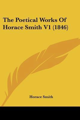 The Poetical Works Of Horace Smith V1 (1846) 1104502631 Book Cover