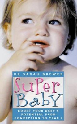 Super Baby: Boost Your Baby's Potential from Co... 072253597X Book Cover