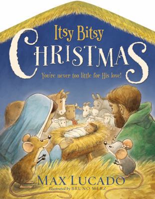 Itsy Bitsy Christmas: A Reimagined Nativity Sto... 0718088875 Book Cover