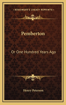 Pemberton: Or One Hundred Years Ago 1163867144 Book Cover