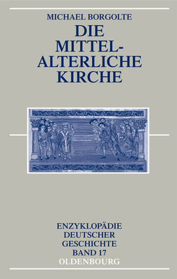 Die mittelalterliche Kirche [German] 3486200267 Book Cover