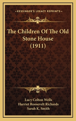 The Children Of The Old Stone House (1911) 1165842742 Book Cover
