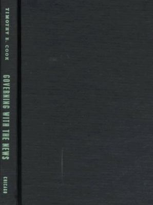 Governing with the News: The News Media as a Po... 0226114996 Book Cover