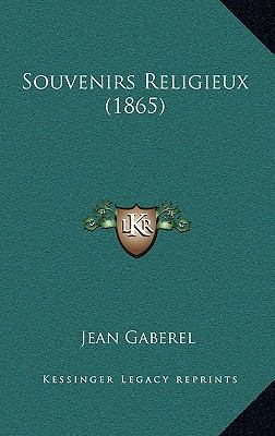 Souvenirs Religieux (1865) [French] 1167645081 Book Cover