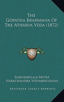 The Gopatha Brahmana Of The Atharva Veda (1872) 1167210077 Book Cover