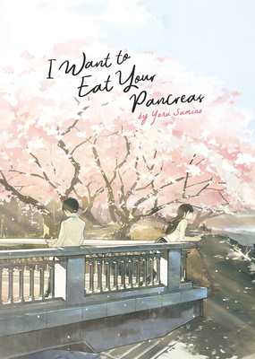 I Want to Eat Your Pancreas (Light Novel) 1642750336 Book Cover