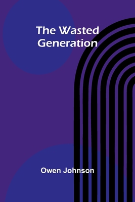 The Wasted Generation 9364734238 Book Cover