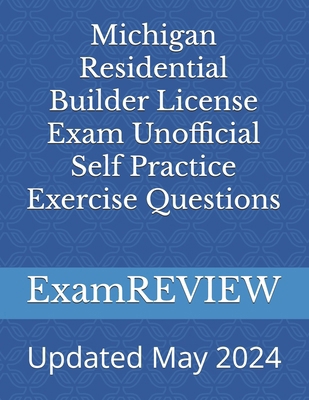 Michigan Residential Builder License Exam Unoff... B0D4ZM7G3W Book Cover