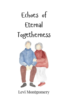 Echoes of Eternal Togetherness 3690815312 Book Cover