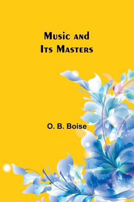 Music and Its Masters 935795564X Book Cover