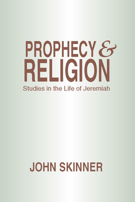 Prophecy and Religion: Studies in the Life of J... 157910309X Book Cover