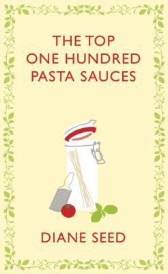 The Top One Hundred Pasta Sauces (Square Peg Co... 0224095323 Book Cover