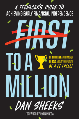 First to a Million: A Teenager's Guide to Achie... 1947200461 Book Cover