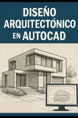 Diseño Arquitectónico en AutoCAD [Spanish] B0FPSM3S1N Book Cover