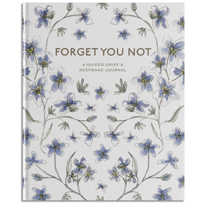 Forget You Not: A Guided Grief Journal & Keepsa... 1958803375 Book Cover