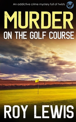 MURDER ON THE GOLF COURSE an addictive crime my... 1804052248 Book Cover