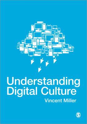 Understanding Digital Culture 1847874975 Book Cover