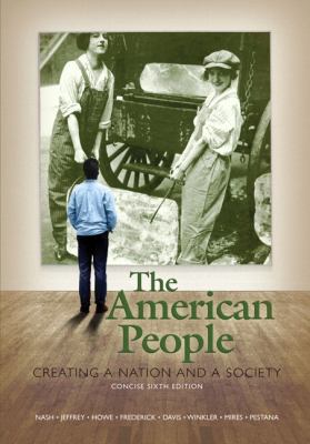 The American People: Creating a Nation and a So... 0205568432 Book Cover