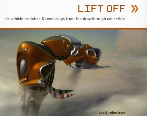 Lift Off: Air Vehicle Sketches & Renderings fro... 1933492163 Book Cover