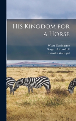 His Kingdom for a Horse 1014382017 Book Cover