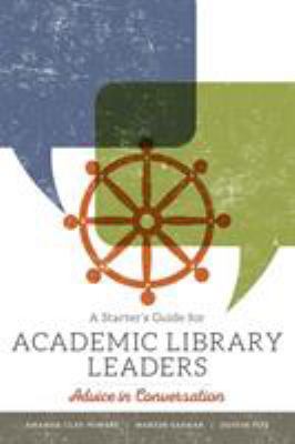 A Starter's Guide for Academic Library Leaders:... 0838919235 Book Cover