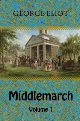 Middlemarch Volume 1 1729731538 Book Cover