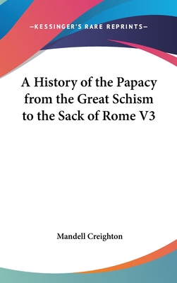 A History of the Papacy from the Great Schism t... 0548033773 Book Cover