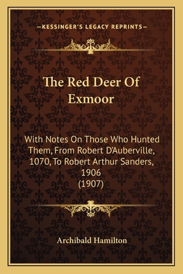 The Red Deer Of Exmoor: With Notes On Those Who... 1165807718 Book Cover