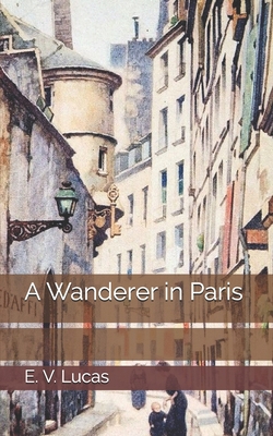 A Wanderer in Paris B086FZVXY2 Book Cover