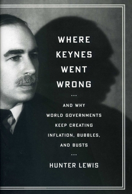 Where Keynes Went Wrong: And Why World Governme... 1604190442 Book Cover