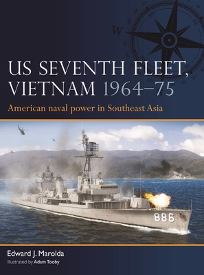 Us Seventh Fleet, Vietnam 1964-75: American Nav... 1472856813 Book Cover