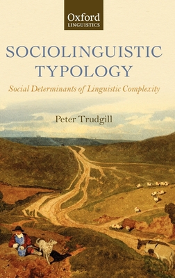 Sociolinguistic Typology: Social Determinants o... 0199604347 Book Cover