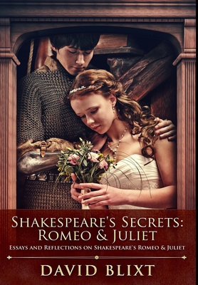 Shakespeare's Secrets - Romeo And Juliet: Premi... 1034217828 Book Cover