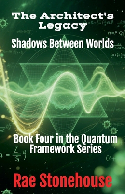 The Architect's Legacy: Shadows Between Worlds 1997784076 Book Cover
