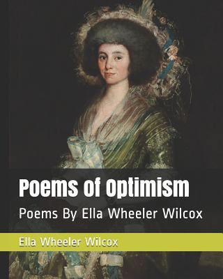 Poems of Optimism: Poems by Ella Wheeler Wilcox 1793831564 Book Cover