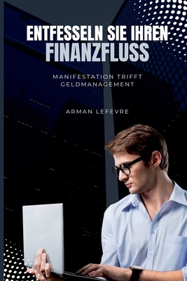 Entfesseln Sie Ihren Finanzfluss: Manifestation... [German] 9371346094 Book Cover