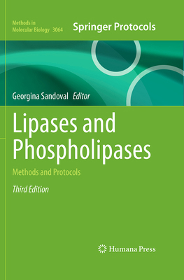 Lipases and Phospholipases: Methods and Protocols 1071654713 Book Cover