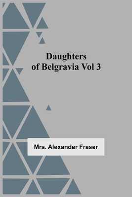 Daughters Of Belgravia; Vol 3 9354549799 Book Cover